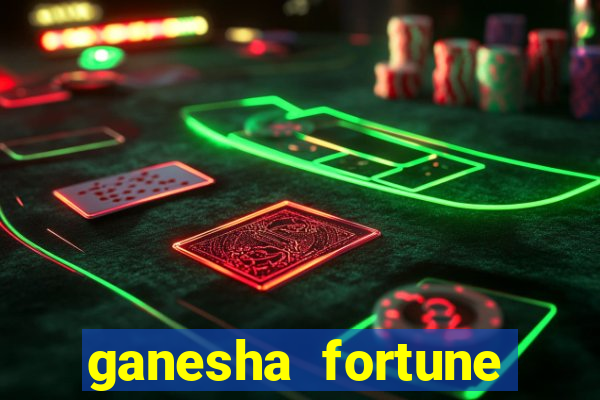 ganesha fortune minutos pagantes